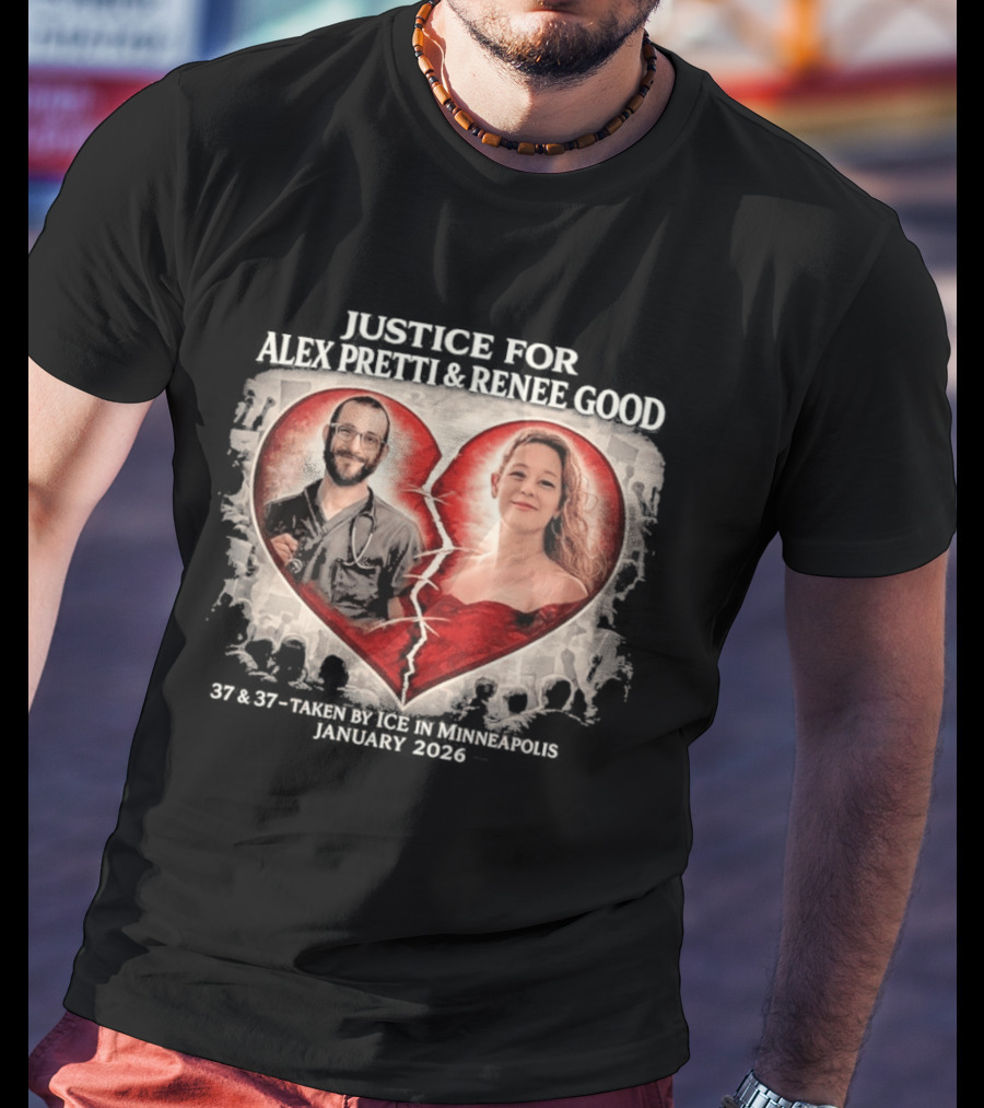 Justice For Alex Jeffrey Pretti Renee Nicole Good Broken Heart T-Shirt