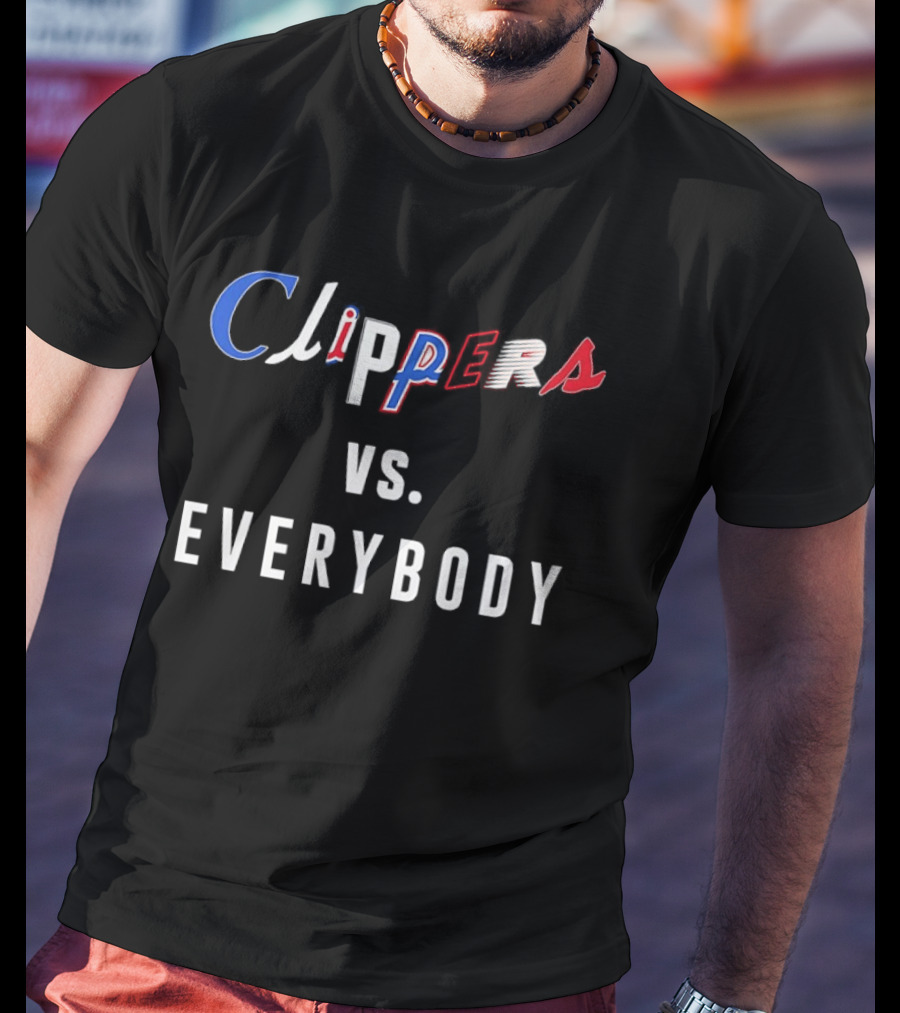 Clippers Vs Everybody NBA Basketball Rivalry Fan Gear T-Shirt