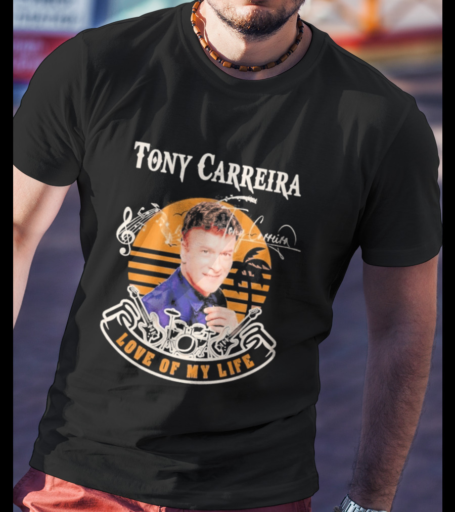 Tony Carreira Love Of My Life Music T-Shirt