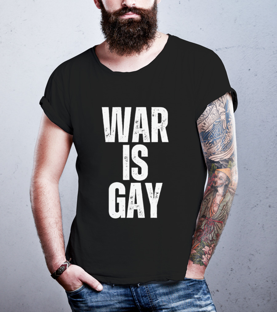 War Is Gay T-Shirt