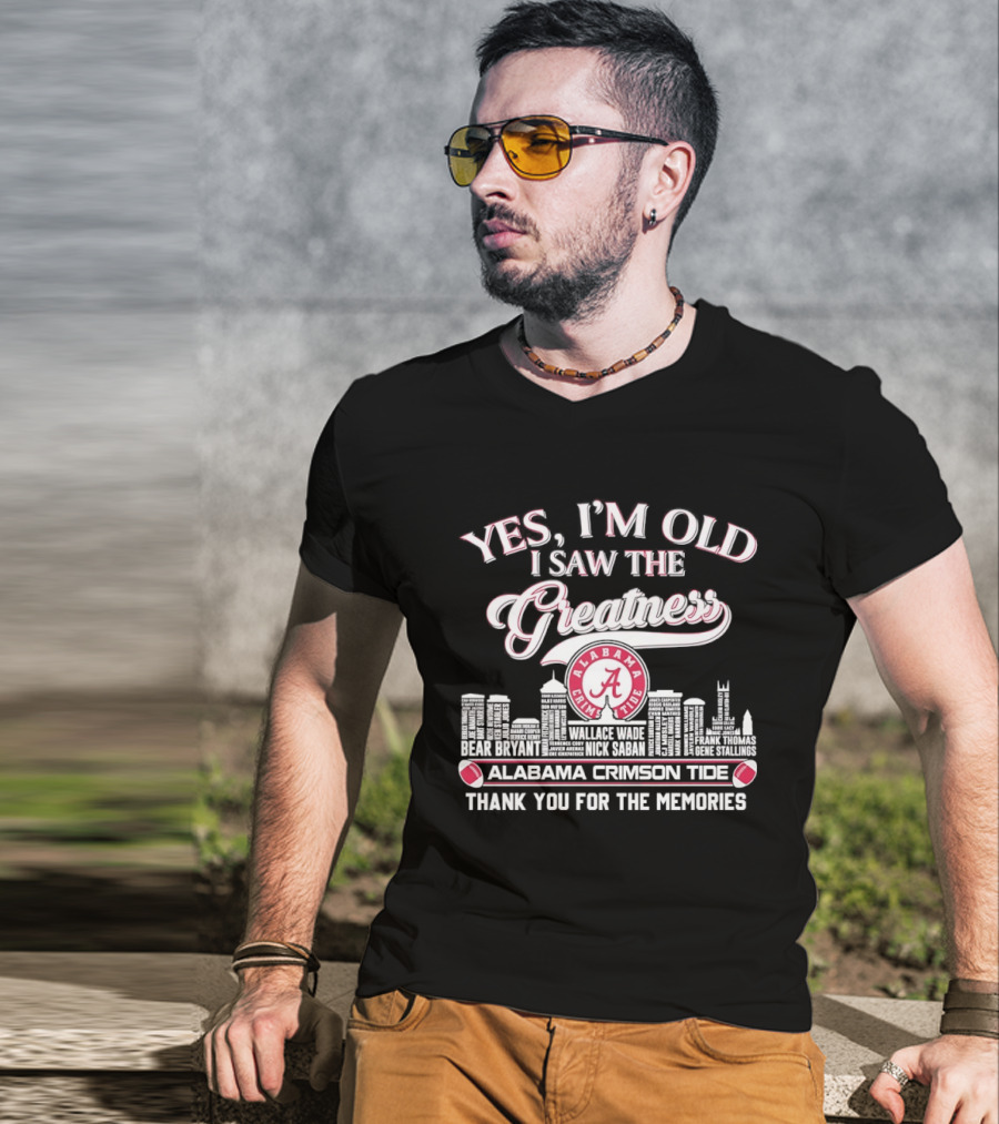 Yes I'm Old I Saw The Alabama Crimson Tide Greatness Thank You For The Memories City Skyline T-Shirt