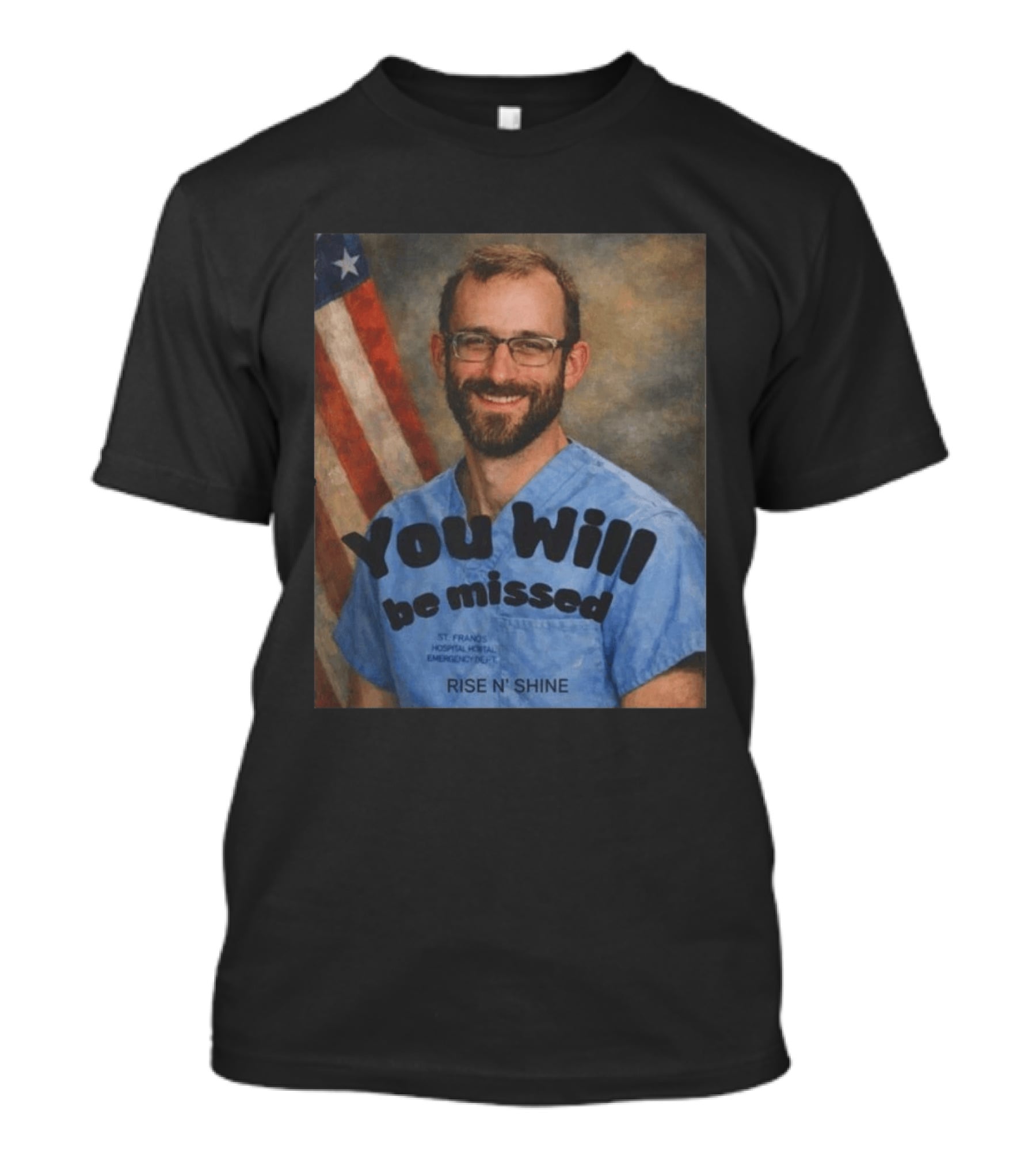 You Will Be Missed Rise N Shine St. Francis Hospital T-Shirt