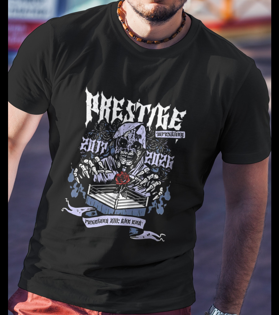 Prestige 2017 2023 Wrestling Respect All Fear None T-Shirt