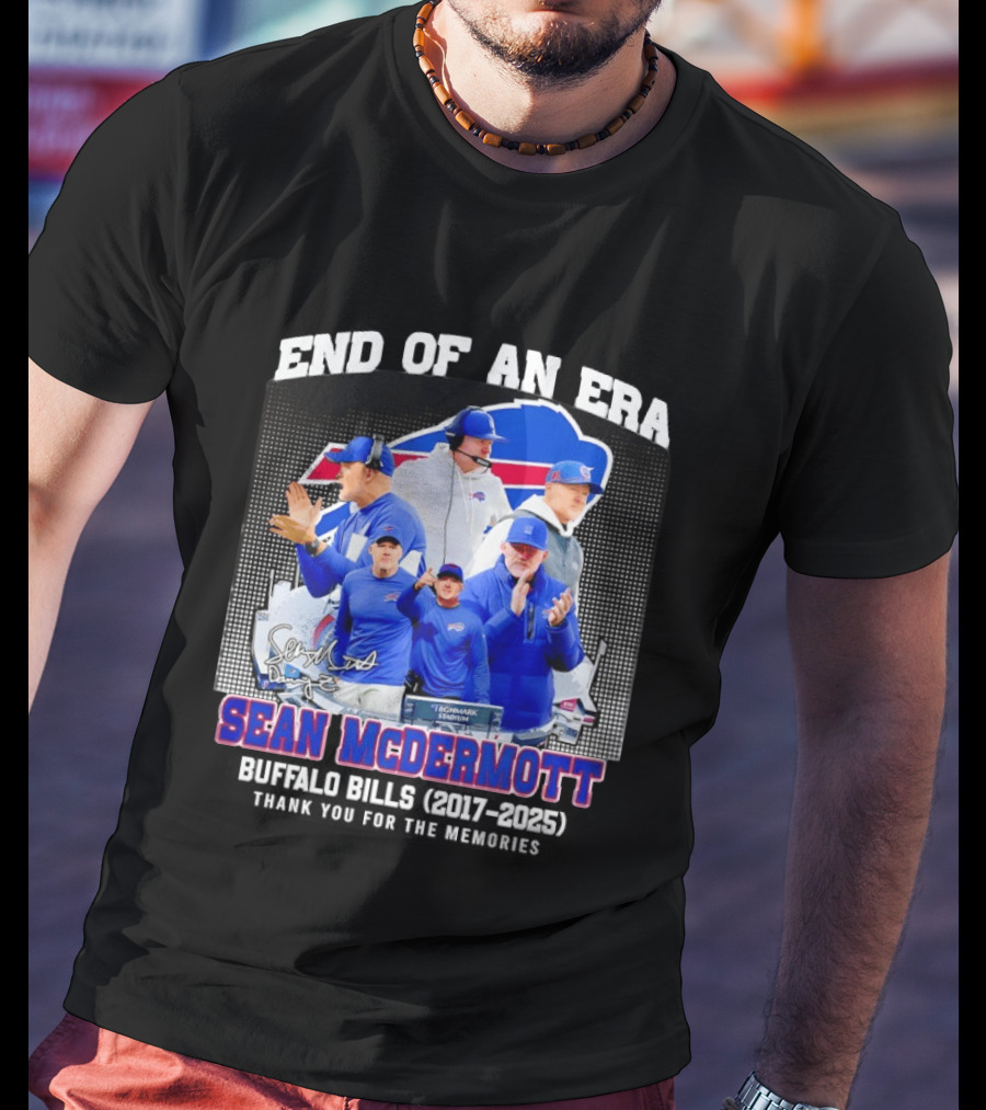 Sean McDermott Buffalo Bills End Of An Era Thank You 2017 2025 T-Shirt