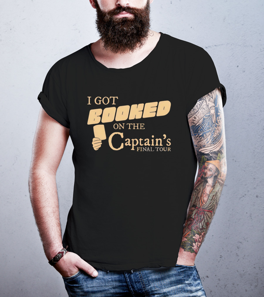 Amber Wisners I Got Booked On The Captain's Final Tour T-Shirt