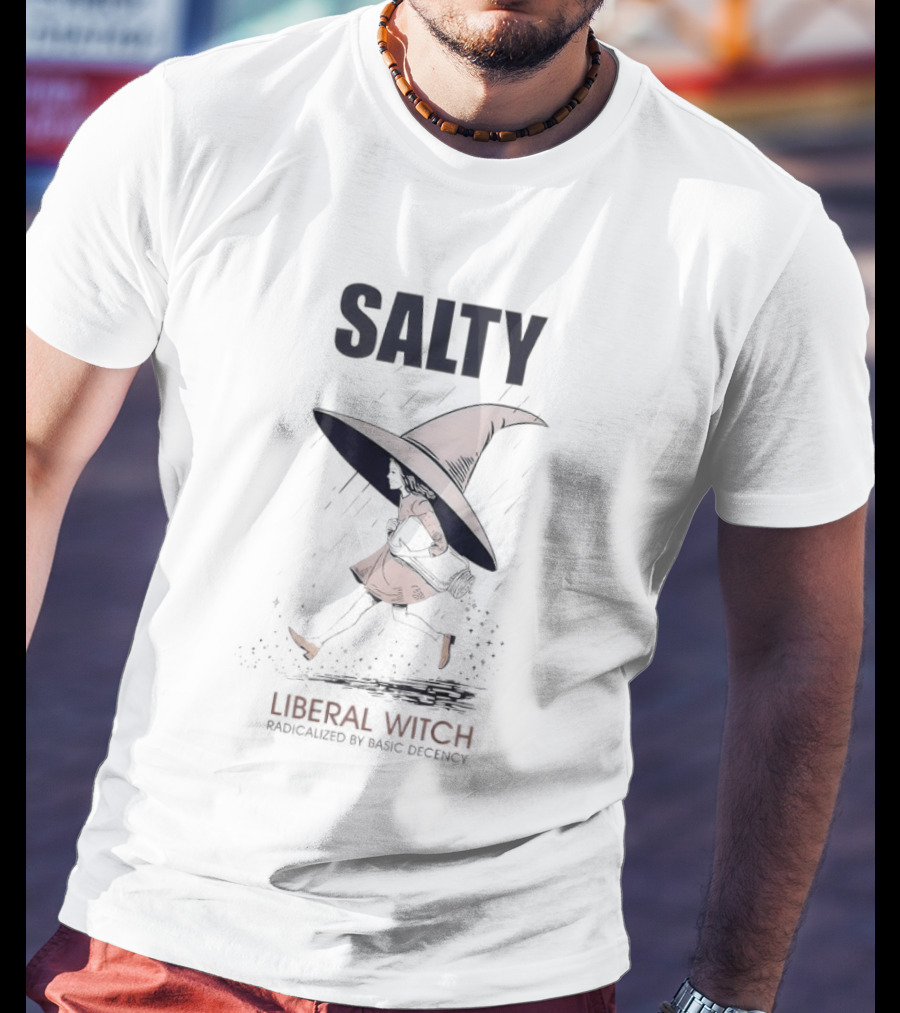 Salty Radicalized Liberal Witch Hat T-Shirt