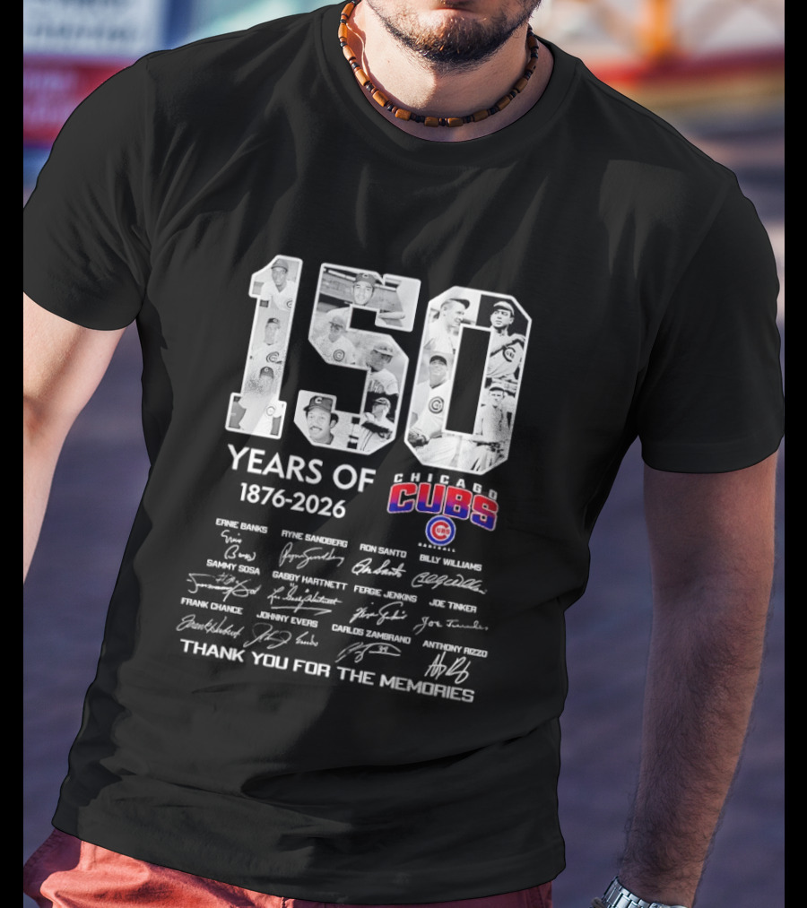 Chicago Cubs 150 Years 1876 2026 Thank You For The Memories Legendary Players T-Shirt
