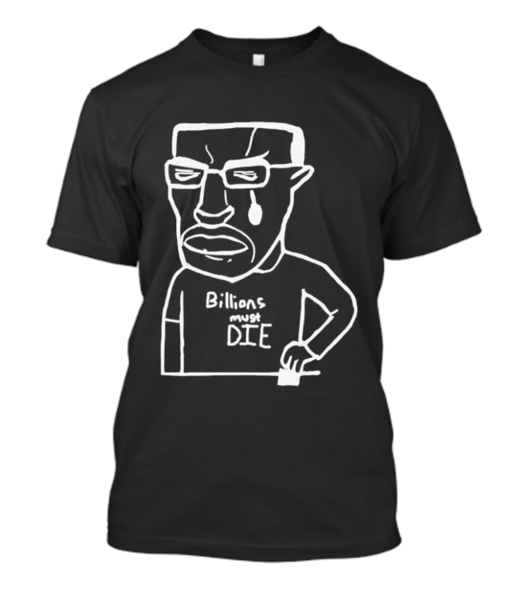 Billions Must Die Chudjak Meme T-Shirt