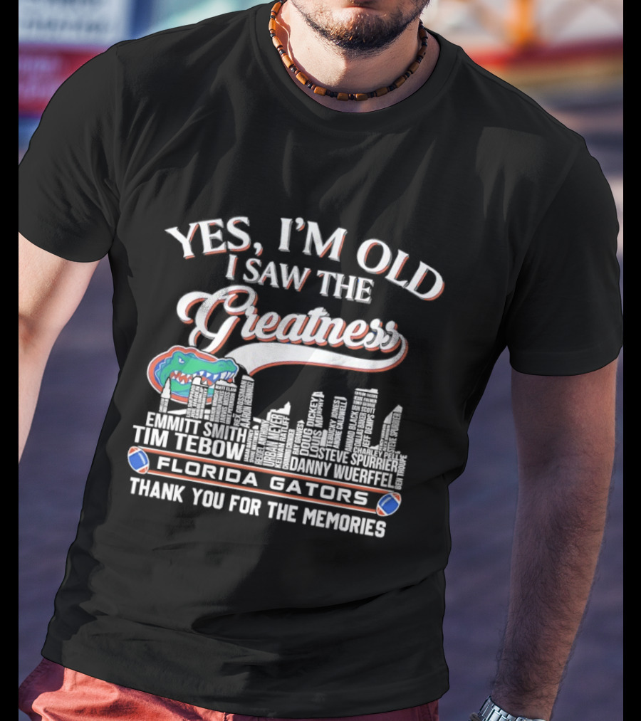 Yes I'm Old I Saw The Greatness Florida Gators Tim Tebow Danny Wuerffel City Skyline Thank You For The Memories T-Shirt