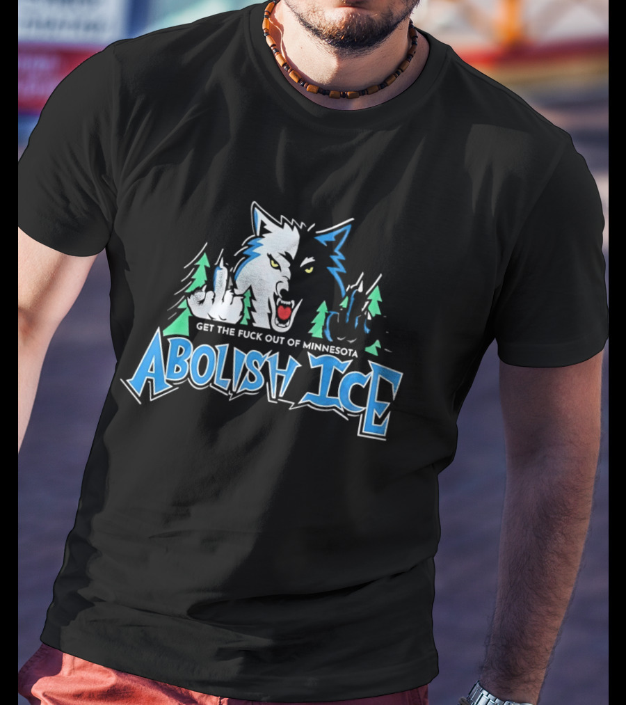 Abolish ICE Minnesota Timberwolves Parody Get The Fuck Out Wolves Middle Finger T-Shirt