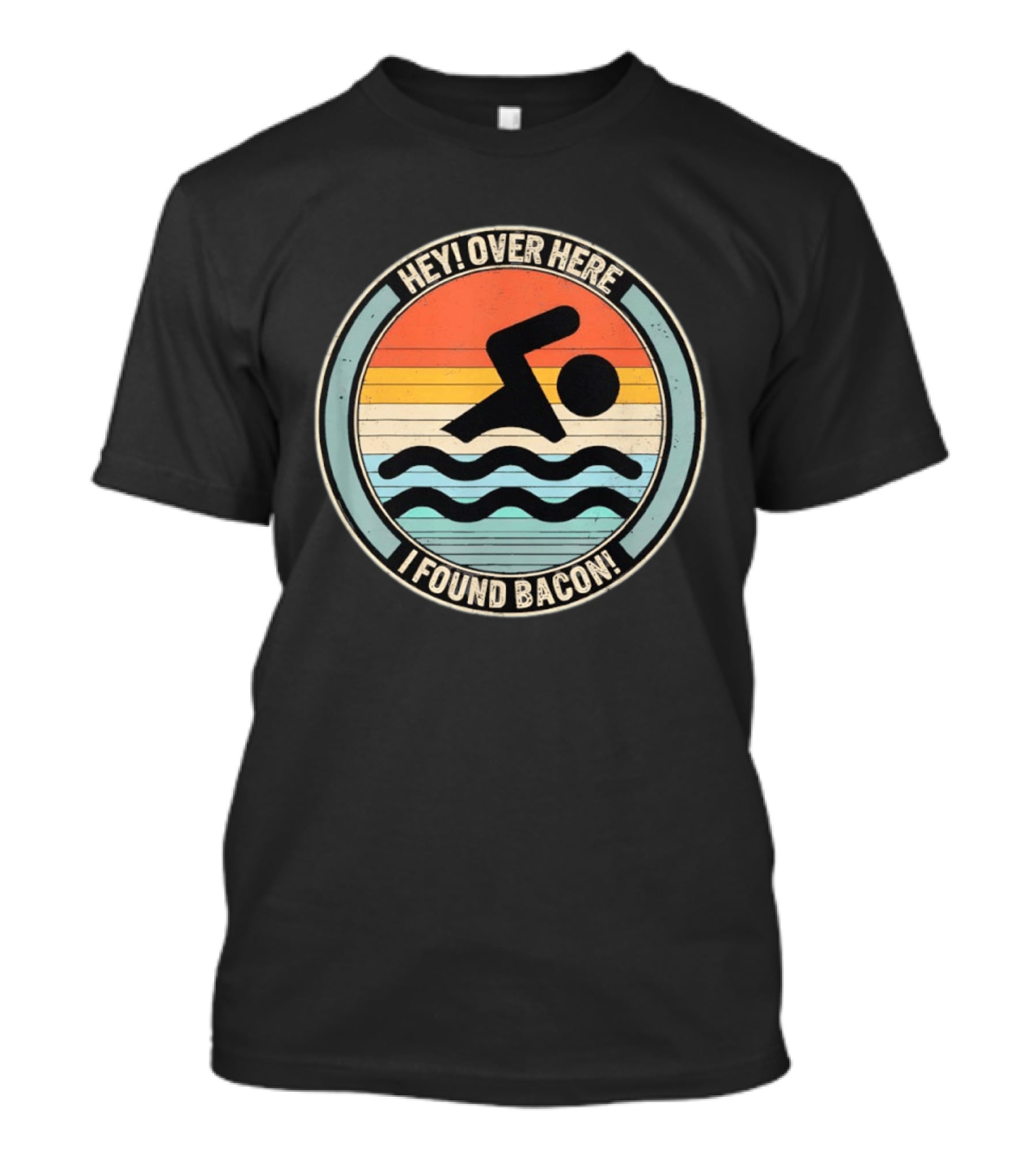 Hey Over Here I Found Bacon Swimming T-Shirt