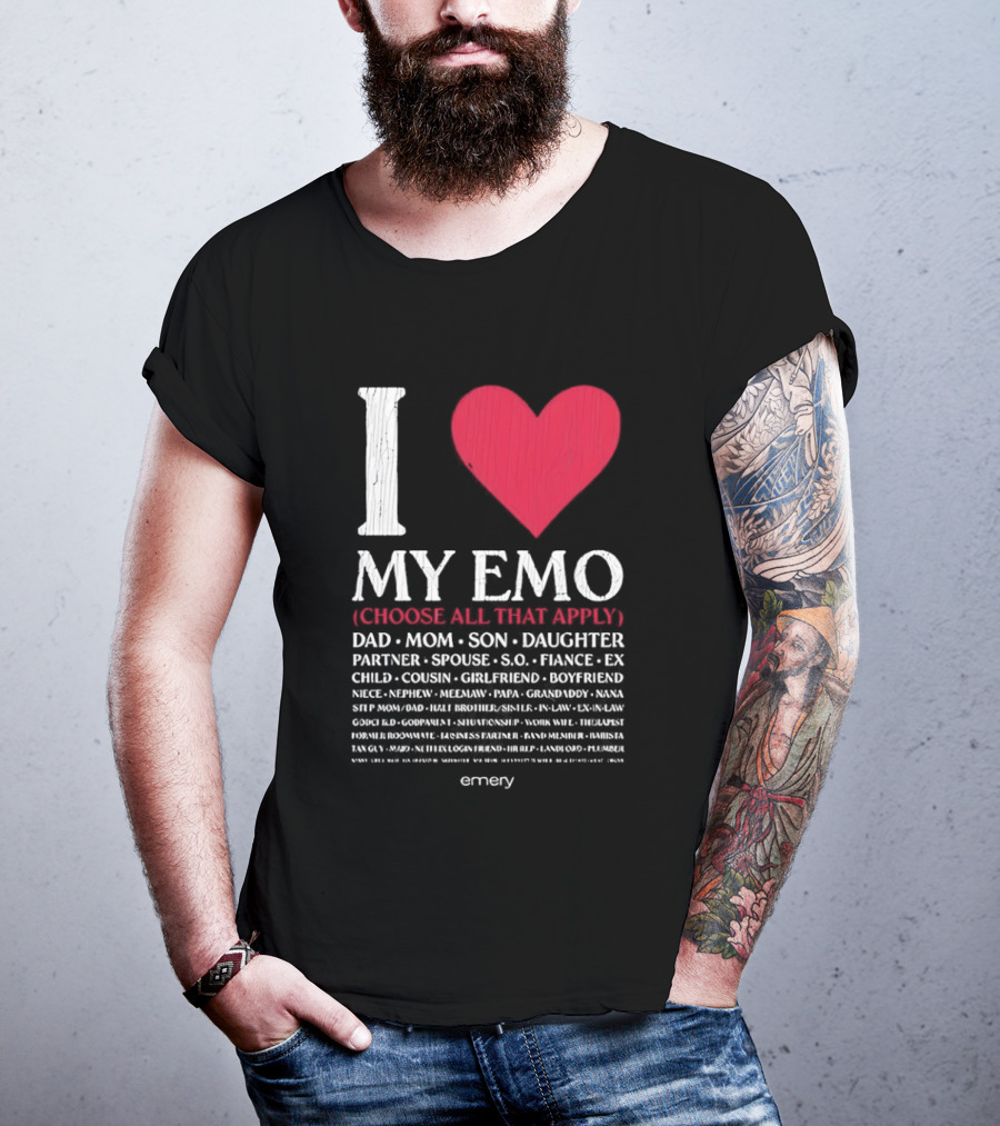 I Love My Emo Choose All That Apply Dad Mom Son Daughter Partner Spouse Friend T-Shirt