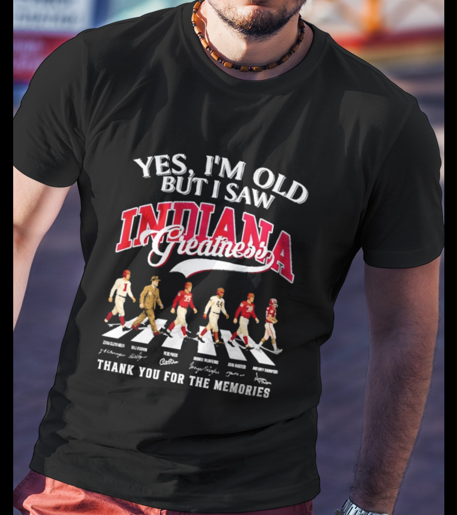 Yes I'm Old But I Saw Indiana Greatness Thank You For The Memories T-Shirt