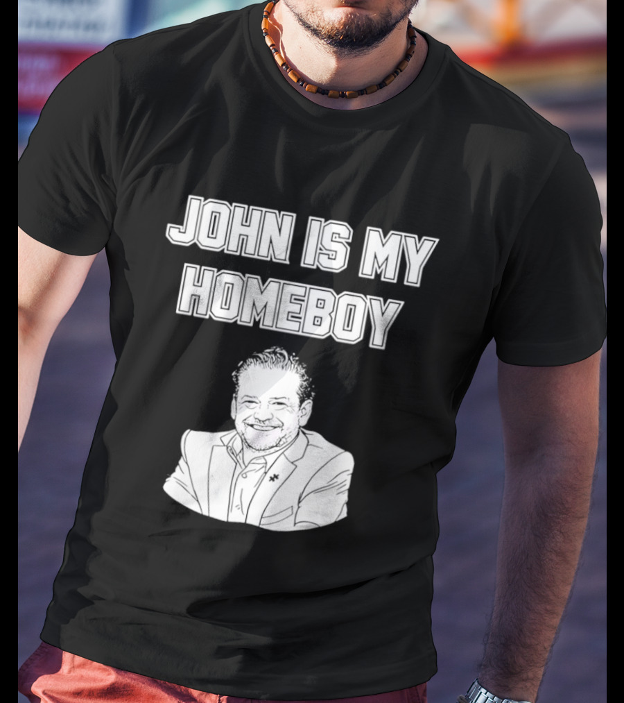 John Is My Homeboy Go Hawks Fan Favorite T-Shirt