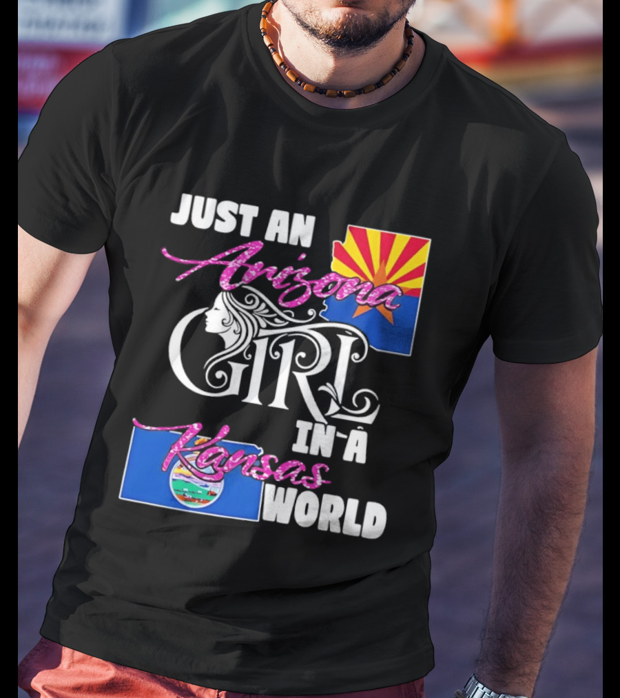 Just An Arizona Girl In A Kansas World With State Flags T-Shirt