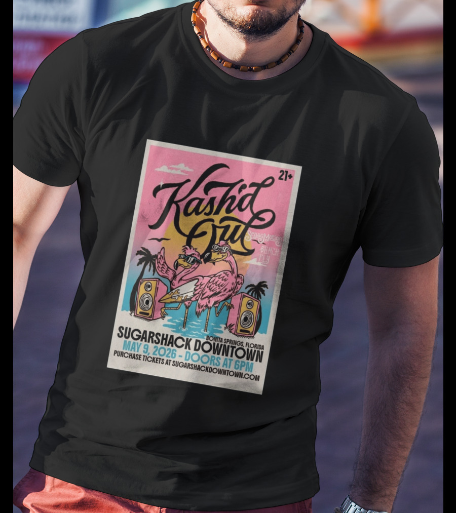 Kash'd Out Sugarshack Downtown Bonita Springs May 9 2026 Sensamotion Beach Fly T-Shirt
