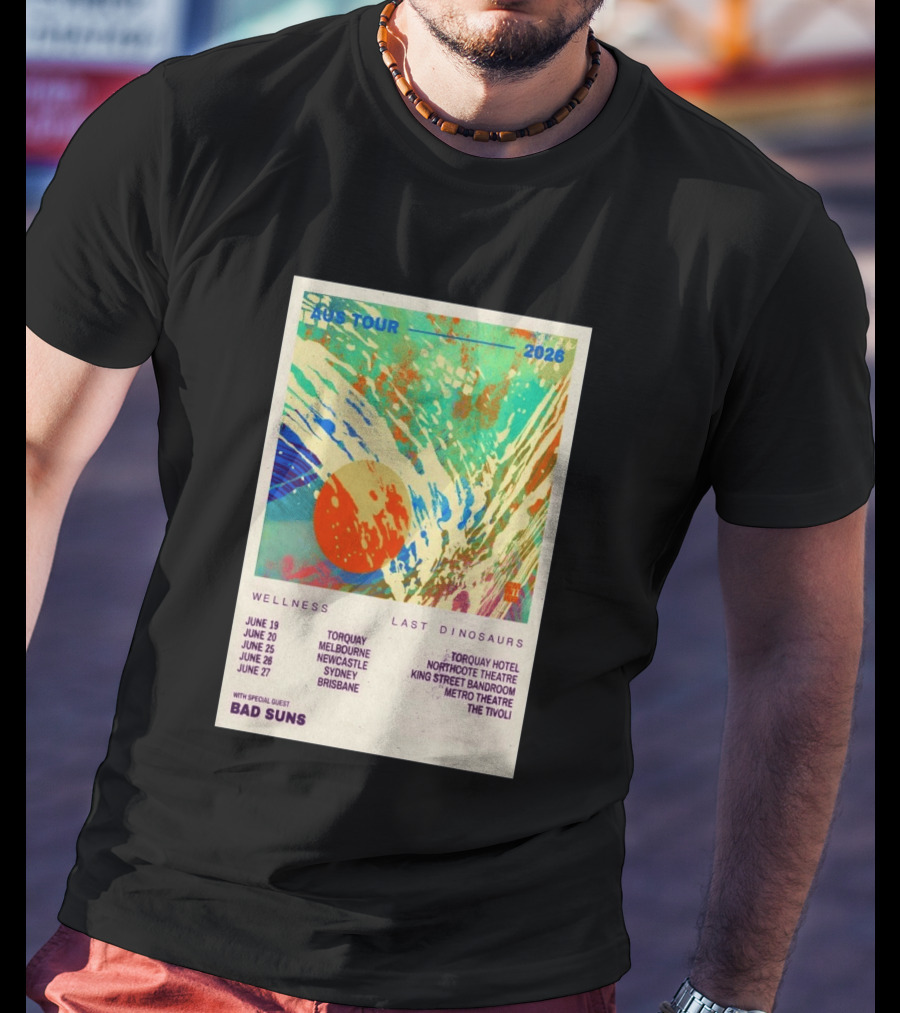 AUS Tour 2026 Wellness Last Dinosaurs With Bad Suns June Torquay Melbourne Newcastle Sydney Brisbane T-Shirt