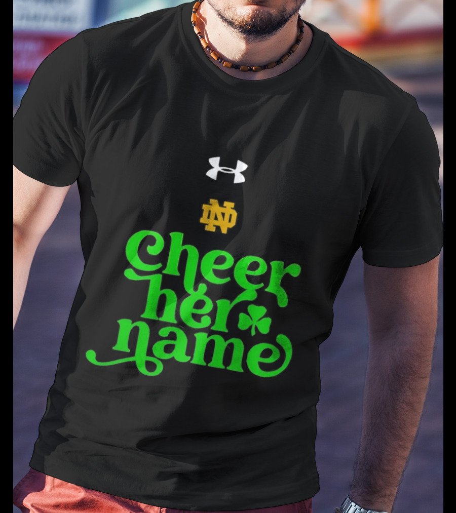 Notre Dame Cheer Her Name Under Armour Shamrock T-Shirt