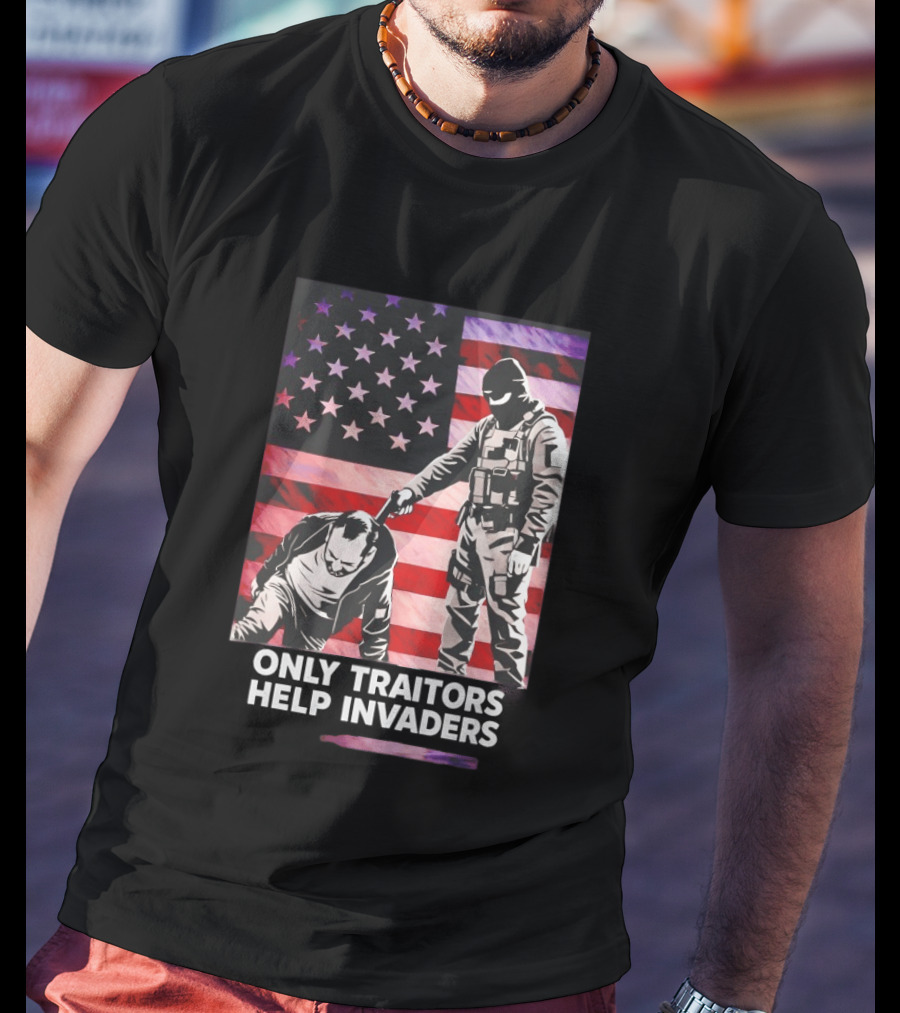 Only Traitors Help Invaders Grunge USA Flag Concept T-Shirt