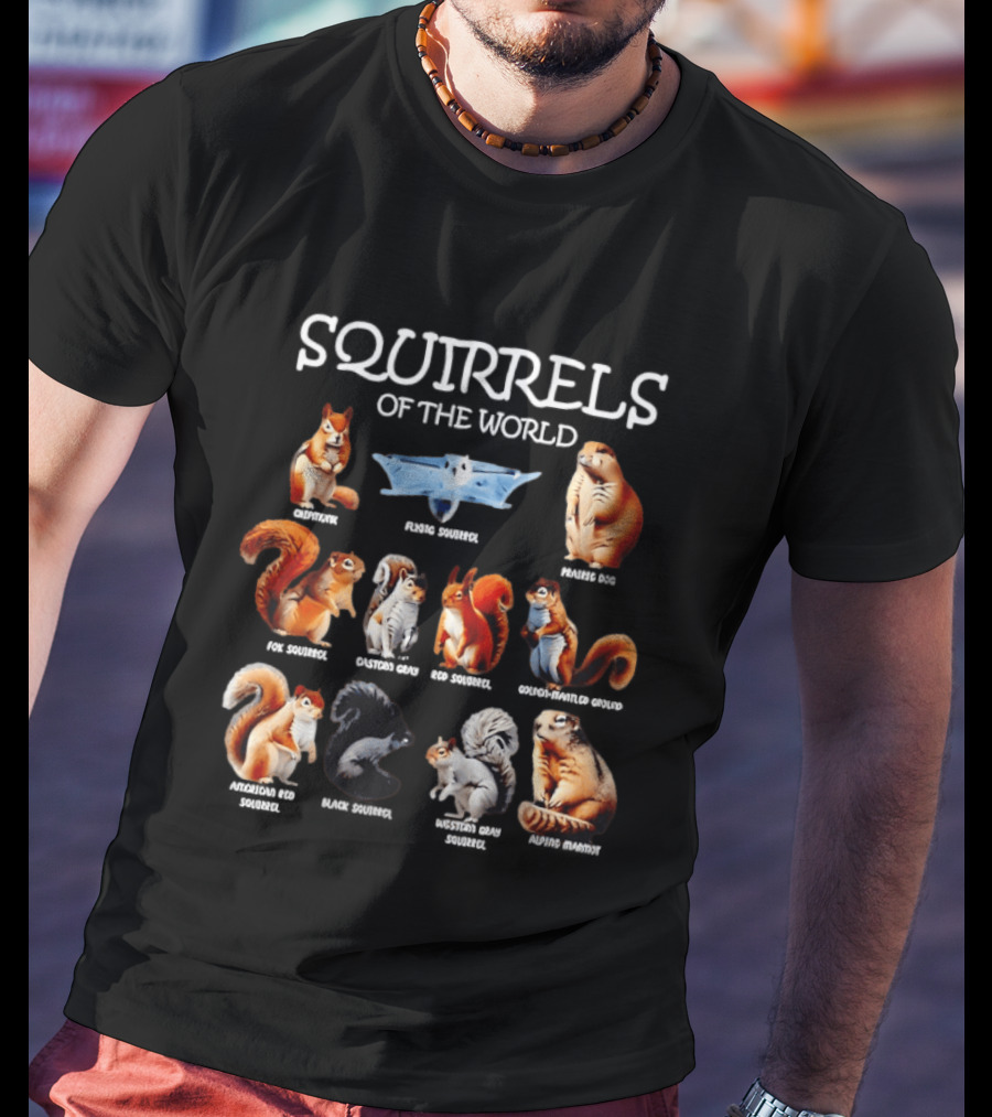 Squirrels Of The World Diverse Species Russian Flying Red Giant Cape Ground Black Tufted Japanese Daurian T-Shirt