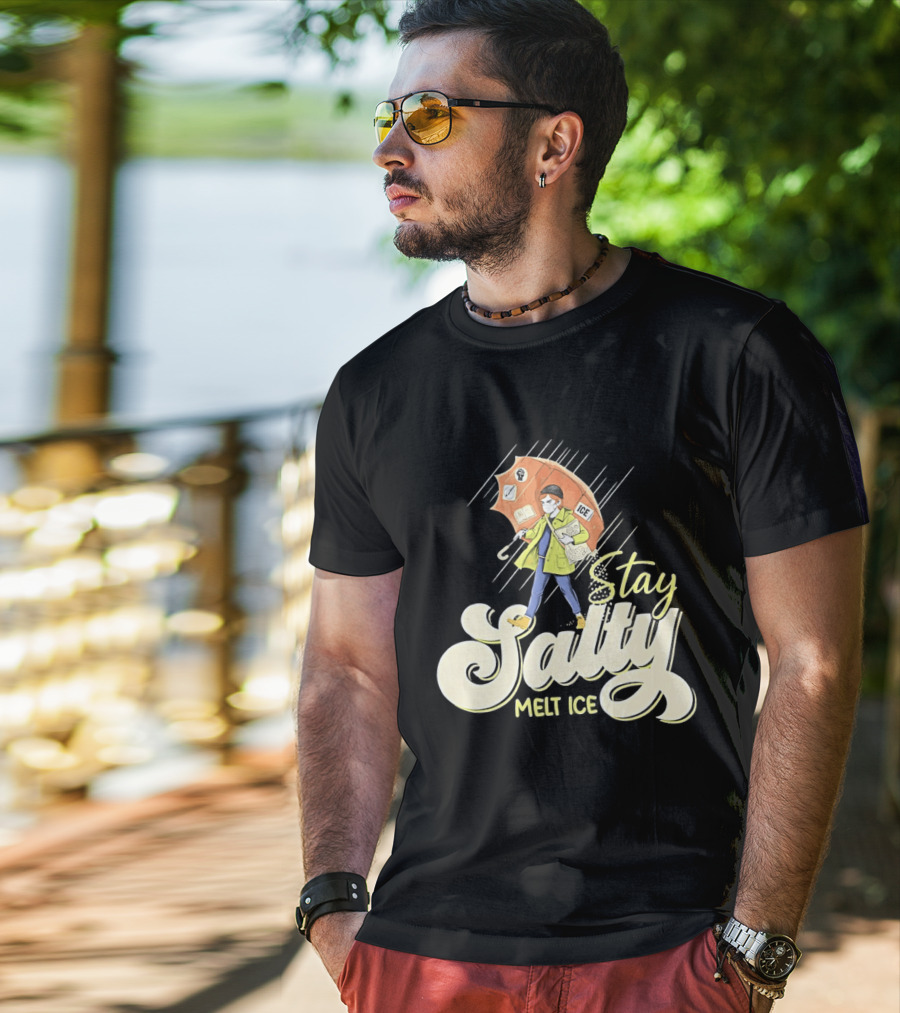 Stay Salty Melt Ice Walking In Raincoat Under Umbrella T-Shirt