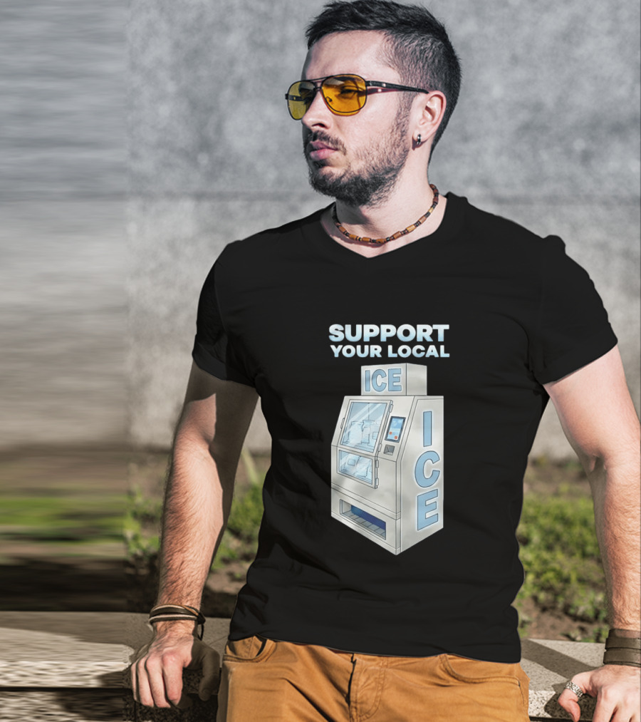 Support Your Local Ice Machine Humor T-Shirt