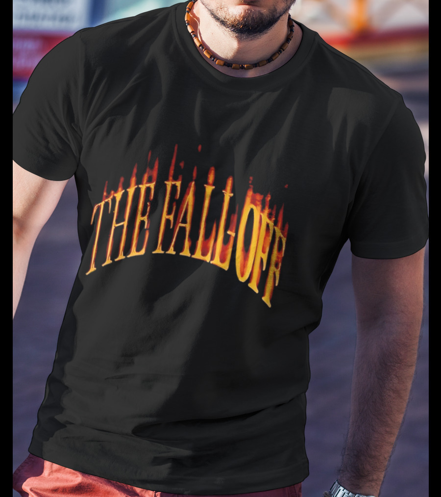 THE FALL OFF 2 6 26 Fiery T-Shirt