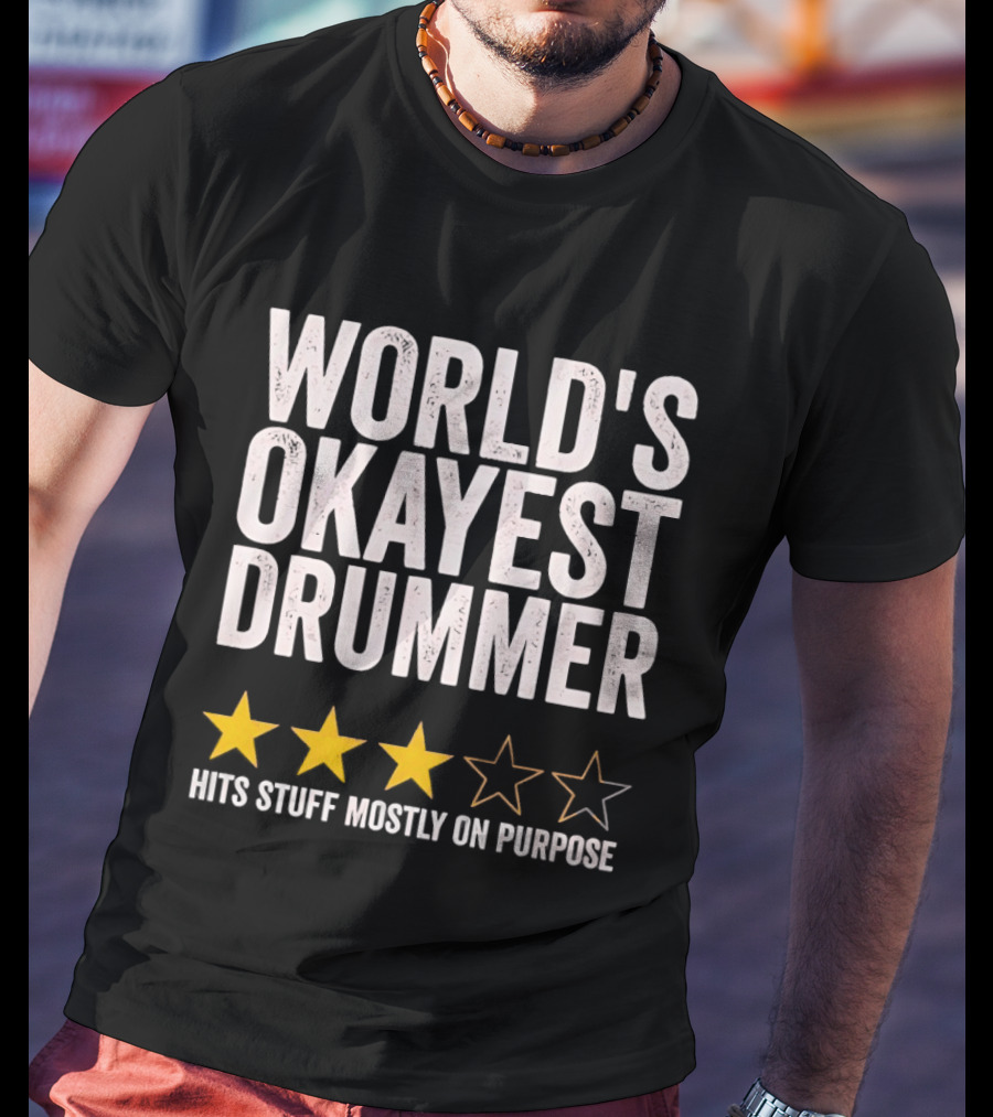 World's Okayest Drummer Hits Stuff Mostly On Purpose With Star Rating T-Shirt