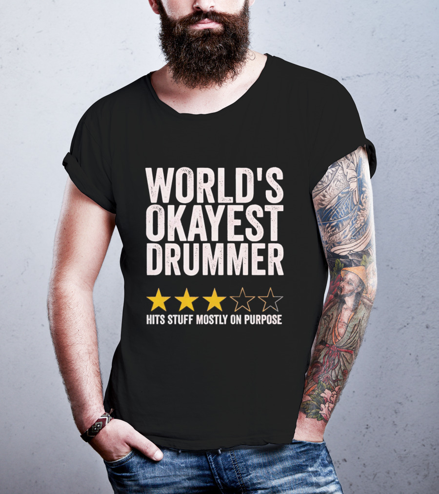 World's Okayest Drummer Hits Stuff Mostly On Purpose With Star Rating T-Shirt