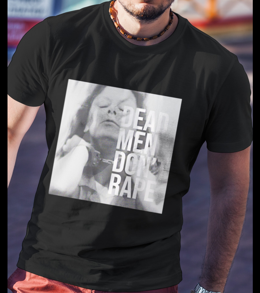 Dead Men Don't Rape Aileen Wuornos Handcuffs Image T-Shirt