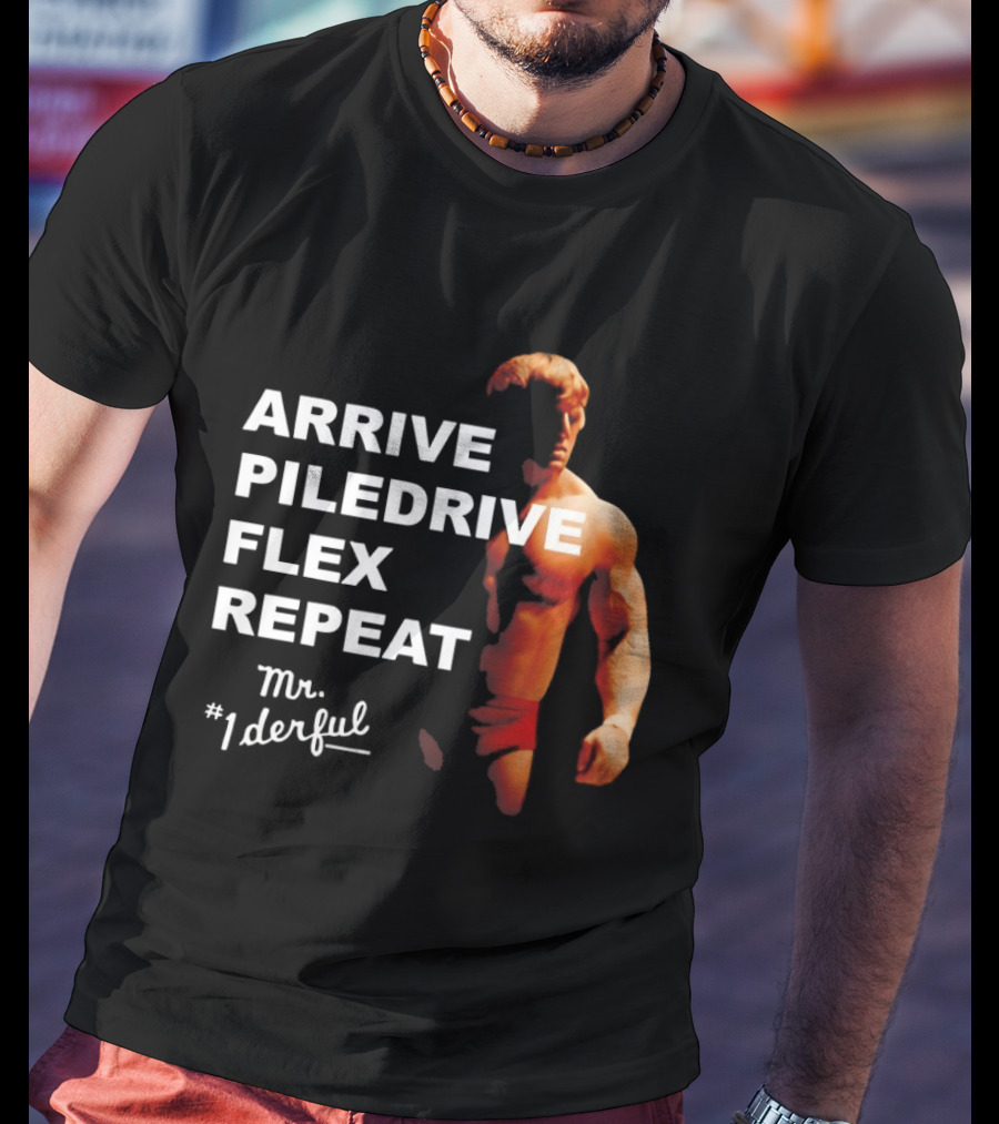 Arrive Piledrive Flex Repeat Mr. 1Derful Wrestling Icon Muscular Figure T-Shirt