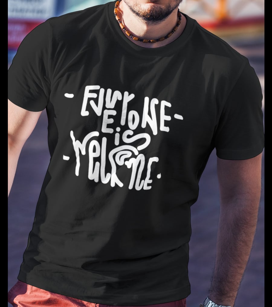 Everyone Is Welcome Inclusive Message T-Shirt