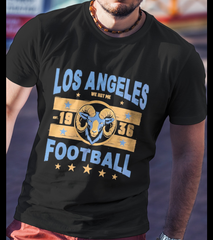 Los Angeles Rams We Not Me Est 1936 Football Retro Blue Gold T-Shirt