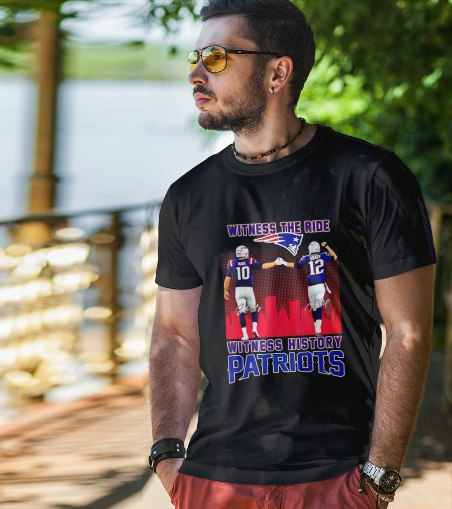 Witness The Ride Patriots Brady Maye Witness History Skyline T-Shirt
