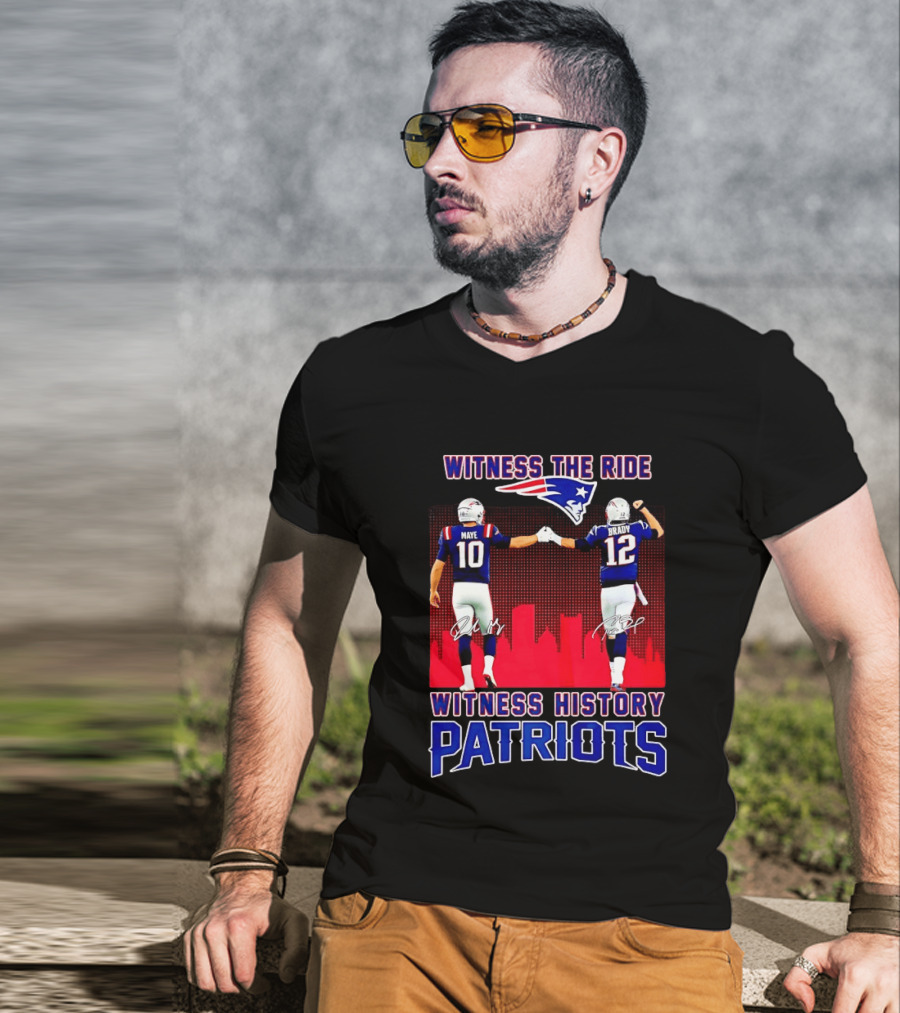 Witness The Ride Patriots Brady Maye Witness History Skyline T-Shirt