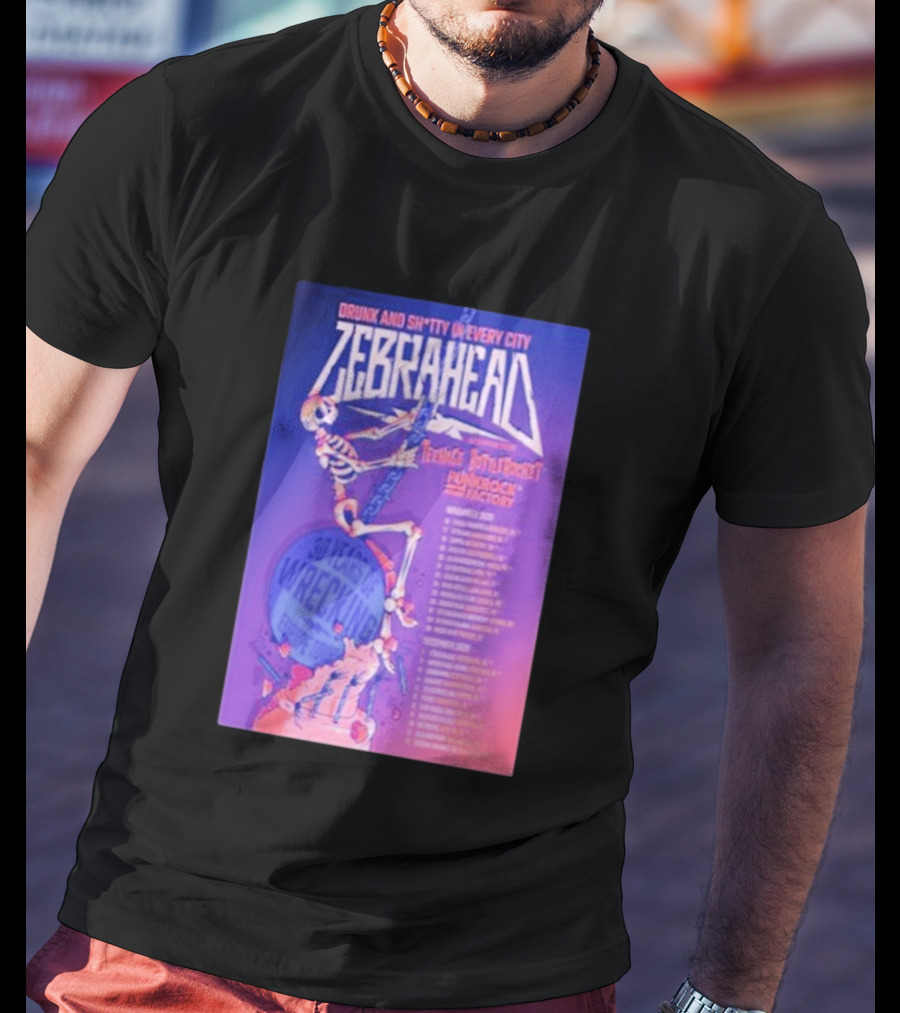 Zebrahead Tour 2026 Drunk And Sh*tty Every City With Teenage Bottlerocket And Punk Rock Factory T-Shirt