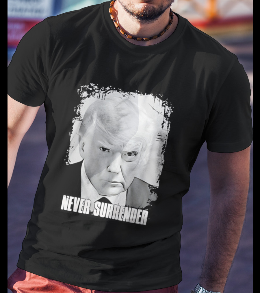 Never Surrender Donald Trump Black And White T-Shirt