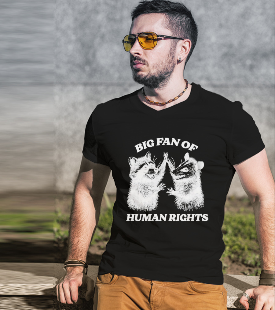 Raccoon Opossum Big Fan Of Human Rights T-Shirt