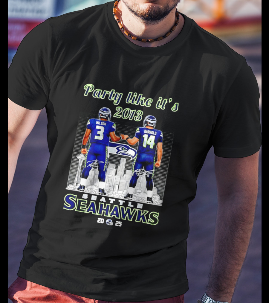 Party Like It's 2013 Seattle Seahawks Wilson Darnold City Skyline 2025 T-Shirt