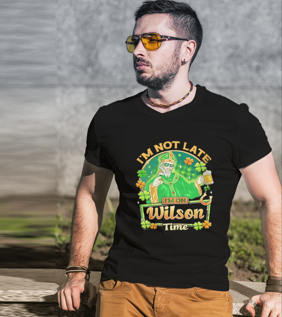 I'm Not Late I'm On Wilson Time St Patrick's Day Saint Holding Beer Cup T-Shirt