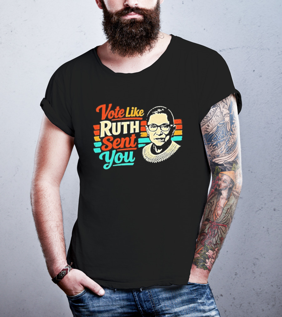 Vote Like Ruth Sent You RBG T-Shirt