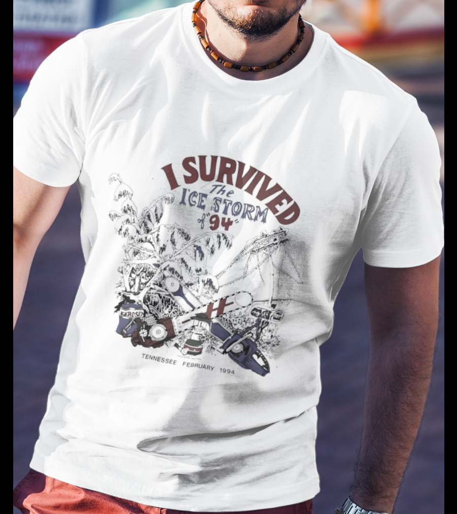 I Survived The Ice Storm Tennessee February 1994 Chainsaw Axe Rescue T-Shirt