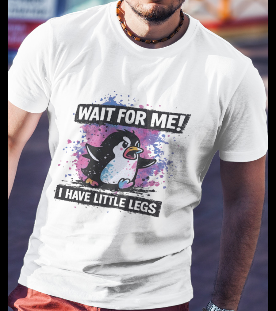 Wait For Me Penguin I Have Little Legs Cute Funny Splash T-Shirt