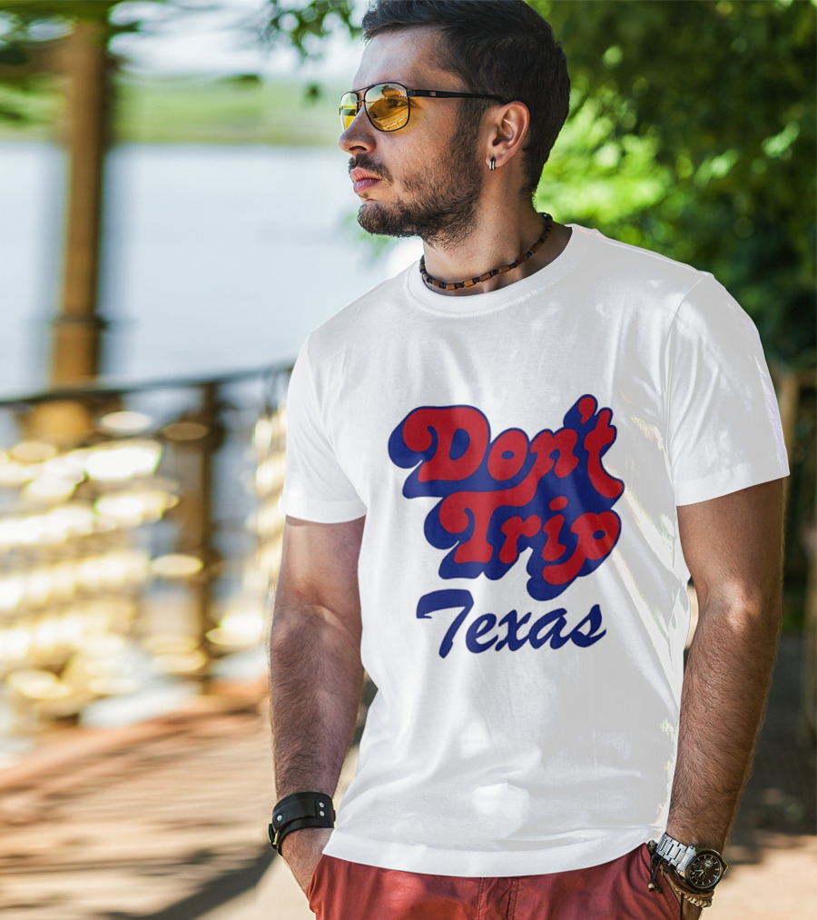 Texas Rangers Don't Trip Texas T-Shirt