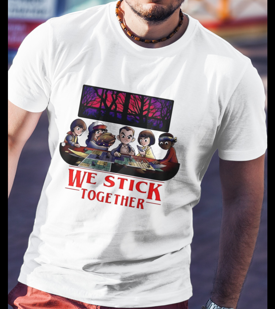 We Stick Together Stranger Things Dungeons And Dragons Adventure T-Shirt