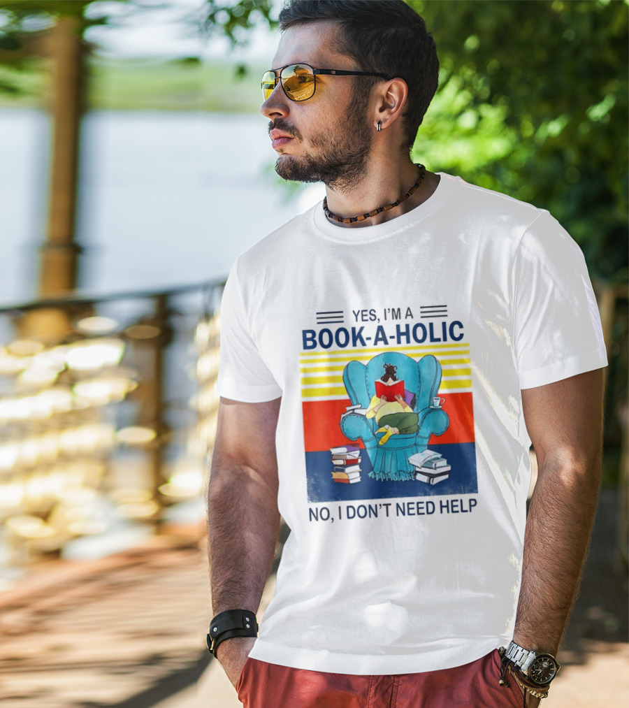 Yes I'm A Book A Holic No I Don't Need Help Reading Chair Stack T-Shirt