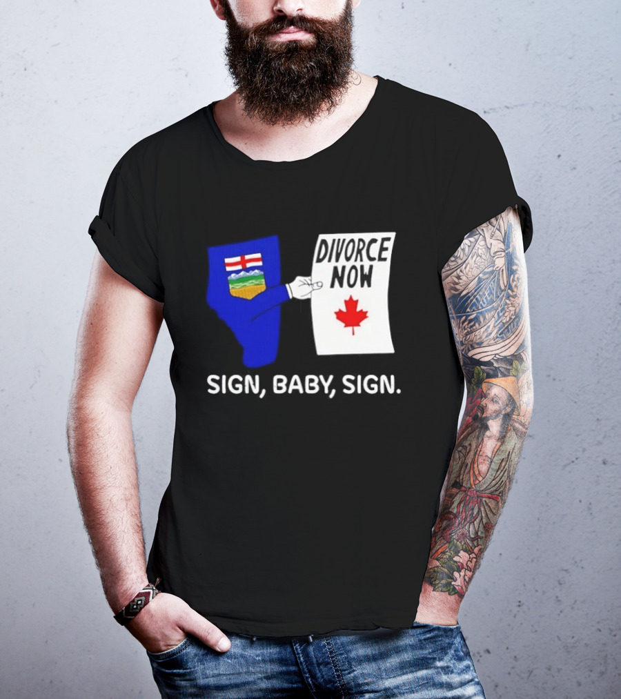 Alberta Divorce Now Sign Baby Sign Canada Flag T-Shirt