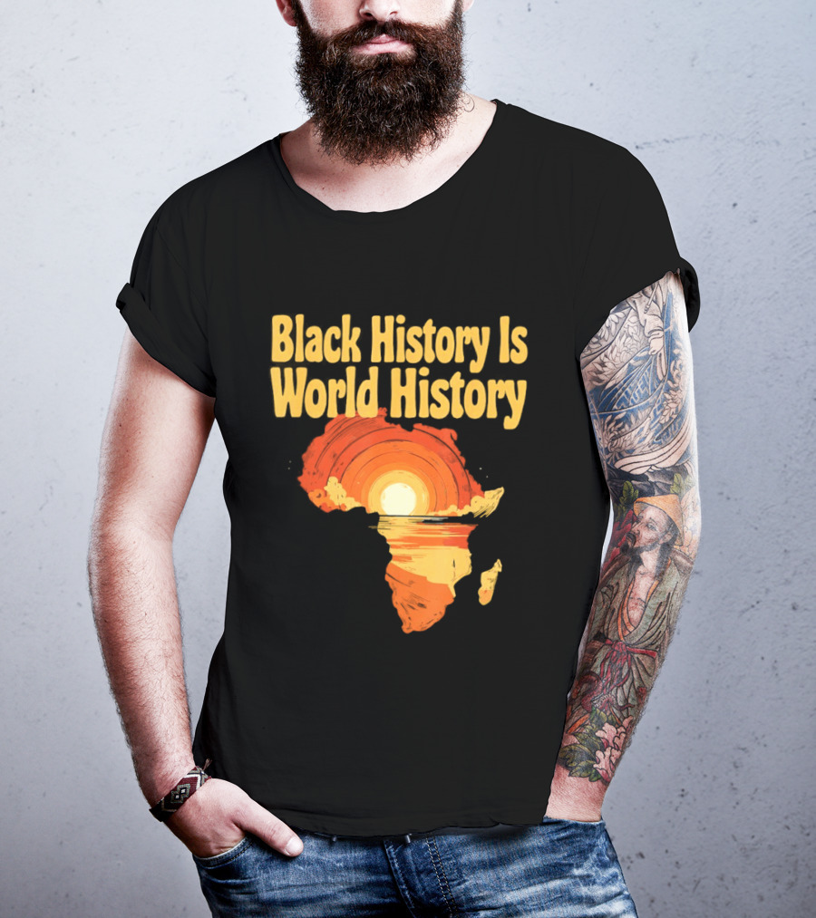 Black History Is World History African Map Pride Heritage Sun Sunset T-Shirt