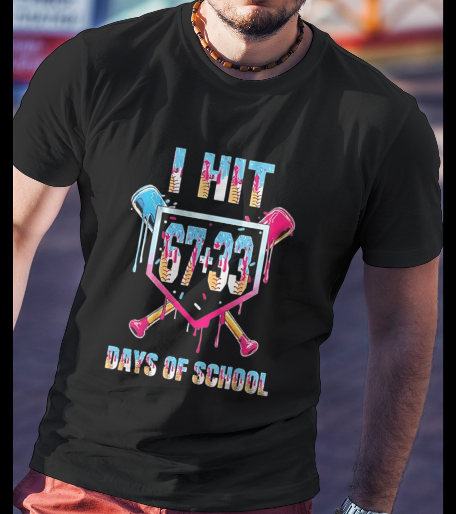 I Hit 67 Plus 33 Days Of School Baseball Melting T-Shirt