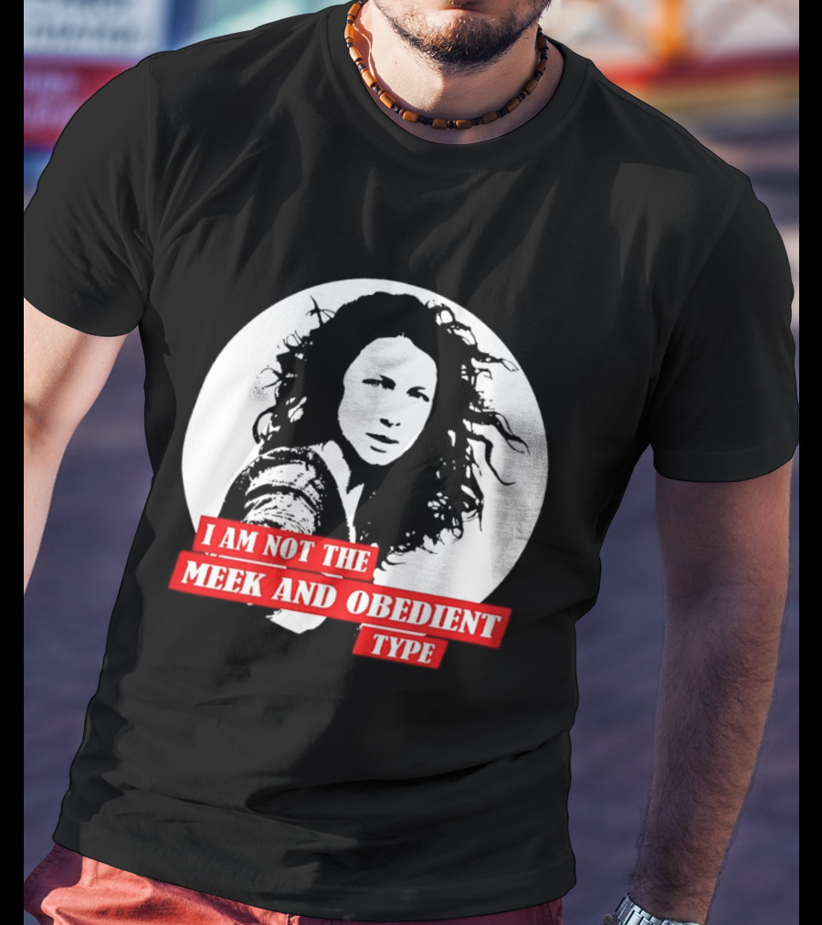 Caitriona Balfe I Am Not The Meek And Obedient Type T-Shirt